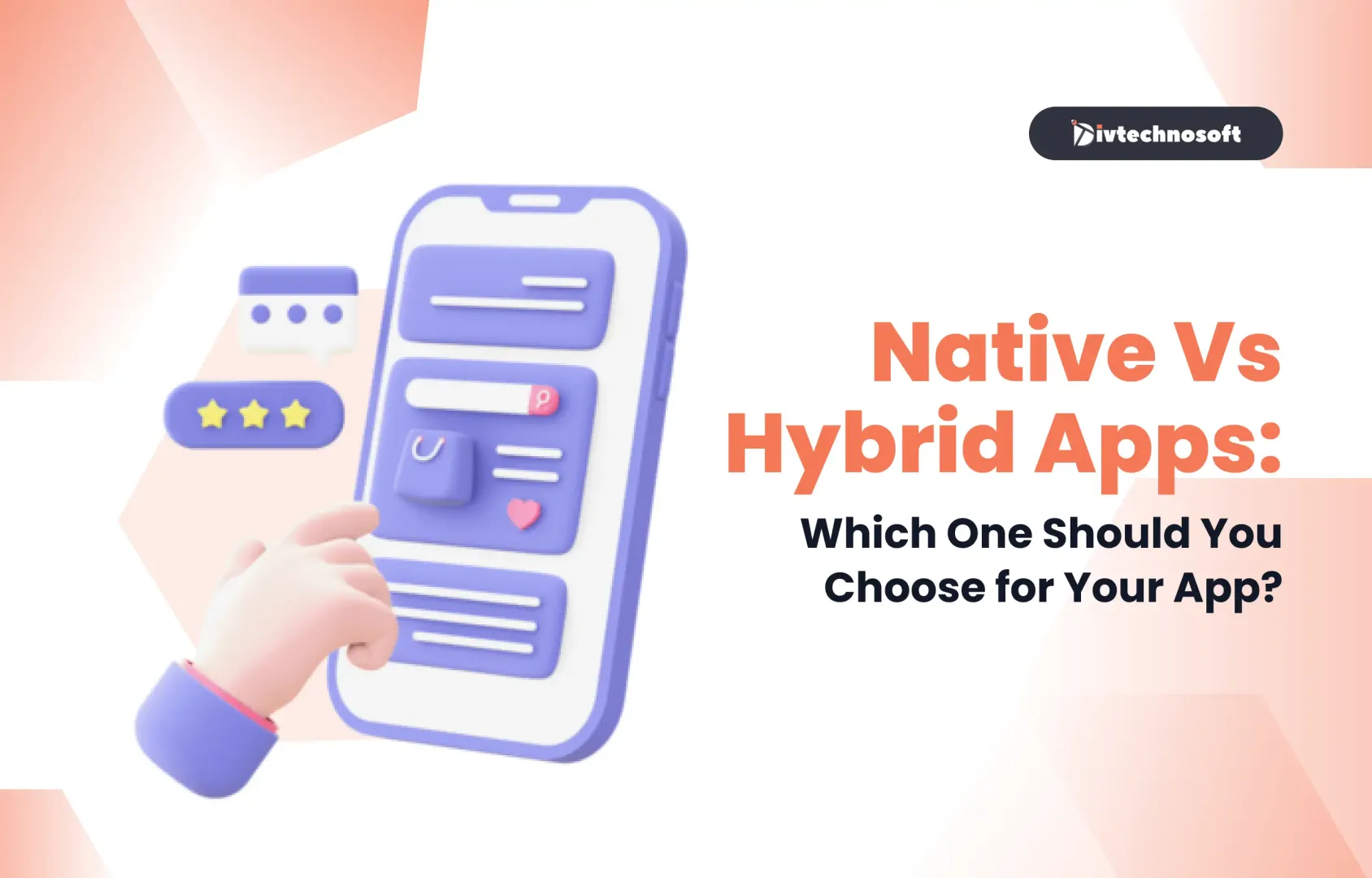 Native Vs Hybrid Apps: Which One Should You Choose for Your App?