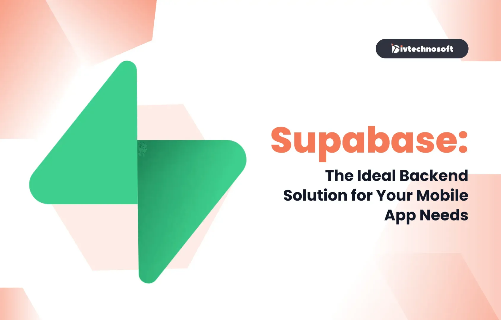 Supabase: The Ideal Backend Solution for Your Mobile App Needs