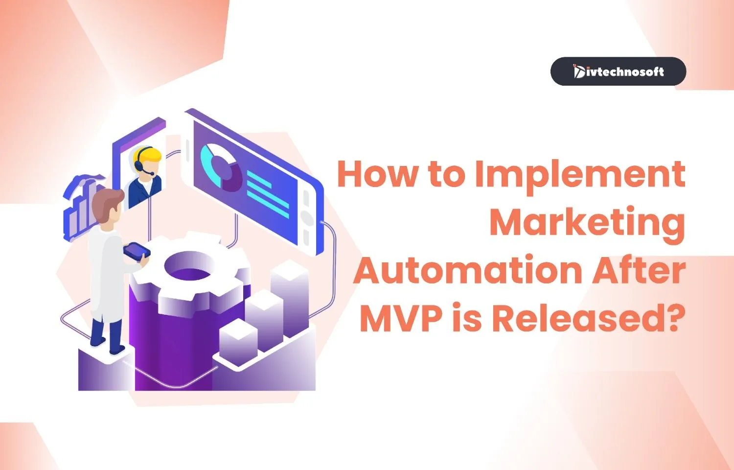 How to Implement Marketing Automation After MVP is Released?